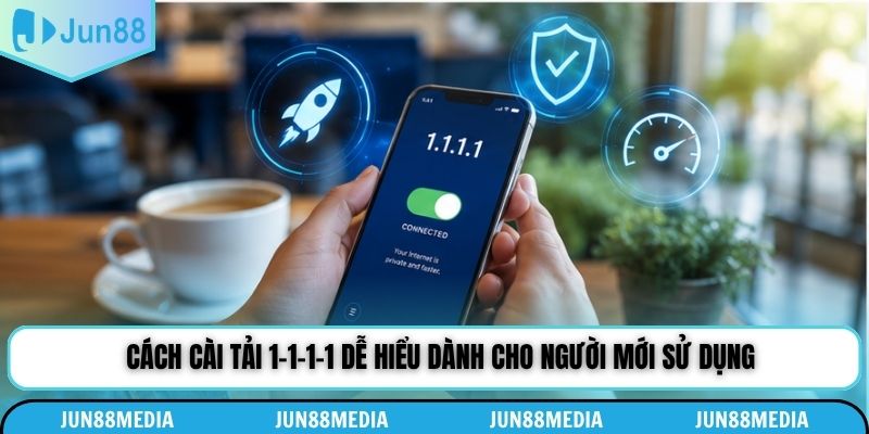 Cách cài tải 1-1-1-1 dễ hiểu dành cho người mới sử dụng