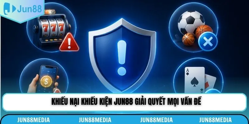 Khiếu nại khiếu kiện Jun88 giải quyết mọi vấn đề