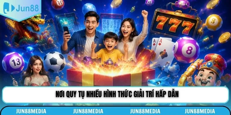 Nơi quy tụ nhiều hình thức giải trí hấp dẫn